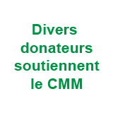 Divers donnateurs soutiennent le CMM. Merci!